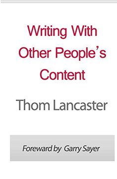 portada Writing With Other People’S Content: Profitable Strategies for Using Private Label Rights Materials in Your Business Revealed (en Inglés)