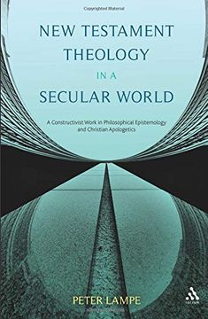 portada New Testament Theology in a Secular World: A Constructivist Work in Philosophical Epistemology and Christian Apologetics (en Inglés)
