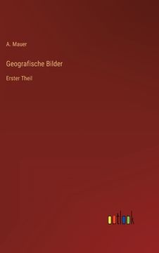 portada Geografische Bilder: Erster Theil (en Alemán)