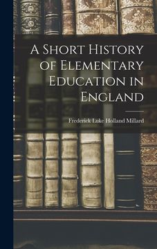 portada A Short History of Elementary Education in England