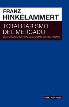 portada Totalitarismo del Mercado (in Spanish)