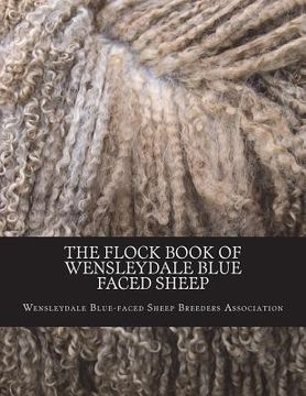 portada The Flock Book of Wensleydale Blue Faced Sheep: Volume 13 (en Inglés)