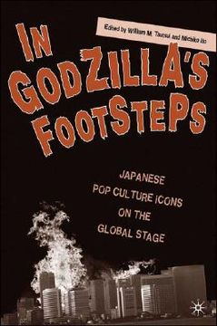 portada In Godzilla's Footsteps: Japanese pop Culture Icons on the Global Stage (in English)