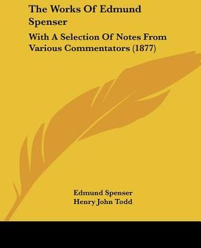 portada the works of edmund spenser: with a selection of notes from various commentators (1877) (in English)