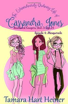 portada Episode 4: Masquerade: The Extraordinarily Ordinary Life of Cassandra Jones (Southwest Cougars Year 3: Age 14) (in English)