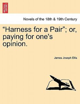 portada "harness for a pair"; or, paying for one's opinion. (in English)