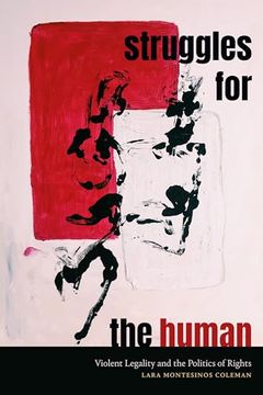 portada Struggles for the Human: Violent Legality and the Politics of Rights (Global and Insurgent Legalities) (in English)