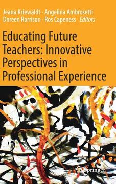 portada Educating Future Teachers: Innovative Perspectives in Professional Experience (en Inglés)