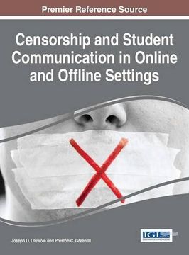 portada Censorship and Student Communication in Online and Offline Settings (Advances in Educational Marketing, Administration, and Leadership)