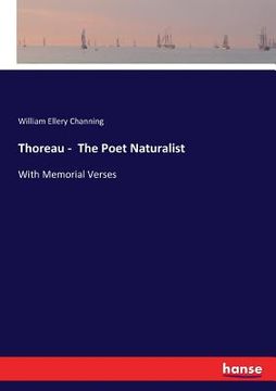 portada Thoreau - The Poet Naturalist: With Memorial Verses (en Inglés)