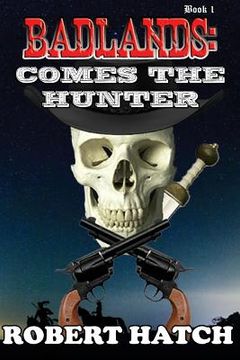 portada Badlands: Comes the Hunter (en Inglés)