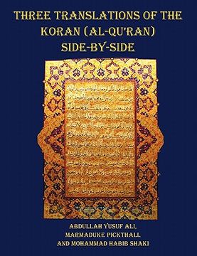 portada three translations of the koran (al-qur'an) side by side - 11 pt print with each verse not split across pages (en Inglés)