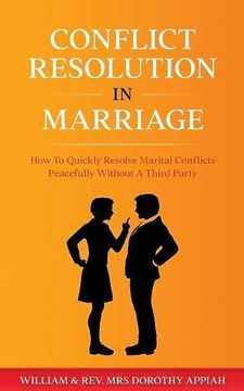 portada CONFLICT RESOLUTION IN MARRIAGE: How To  Quickly Resolve Marital Conflicts Without A Third Party