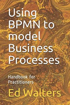 portada Using Bpmn to Model Business Processes: Handbook for Practitioners: 2 (Modelling the Enterprise) (in English)