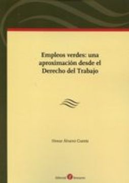 portada EMPLEOS VERDES: UNA APROXIMACION DESDE EL DERECHO DEL TRABAJO (En papel)