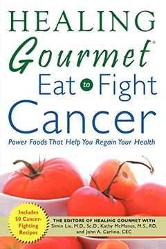 portada Healing Gourmet eat to Fight Cancer (en Inglés)