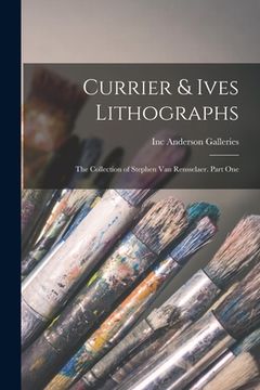 portada Currier & Ives Lithographs: the Collection of Stephen Van Rensselaer. Part One (en Inglés)