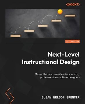 portada Next-Level Instructional Design: Master the four competencies shared by professional instructional designers (en Inglés)
