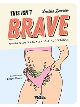 portada This Isn'T Brave: A Brave Girls Guide to Body Positivity & Self-Acceptance (Love Your Body, Self-Esteem Guided Journal, Gift for Women) (en Inglés)