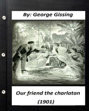 portada Our Friend the Charlatan (1901) By: George Gissing (Original Classics) (en Inglés)