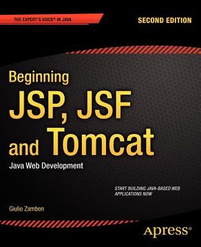 Beginning Jsp, Jsf and Tomcat: Java Web Development
