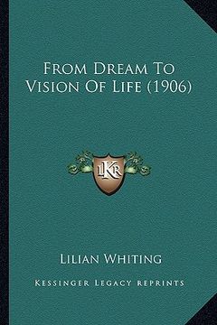portada from dream to vision of life (1906) (en Inglés)