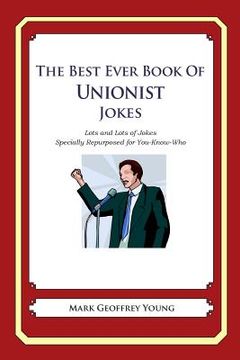 portada The Best Ever Book of Unionist Jokes: Lots and Lots of Jokes Specially Repurposed for You-Know-Who (en Inglés)