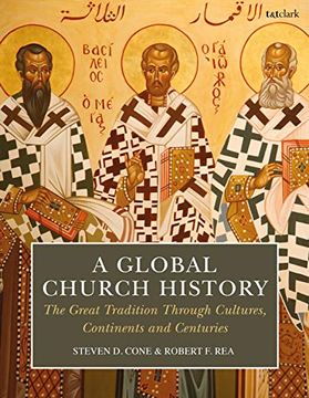 portada A Global Church History: The Great Tradition Through Cultures, Continents and Centuries (en Inglés)