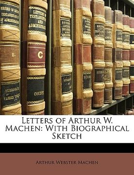 portada letters of arthur w. machen: with biographical sketch (in English)