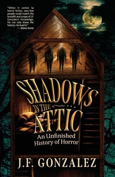 portada J. F. Gonzalez's Shadows in the Attic (en Inglés)