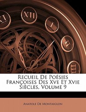 portada Recueil De Poésies Françoises Des Xve Et Xvie Siècles, Volume 9 (en Francés)
