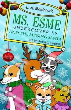 portada Ms. Esme Undercover K-9: And The Missing Santa (en Inglés)