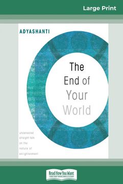portada The end of Your World: Uncensored Straight Talk on the Nature of Enlightenment 