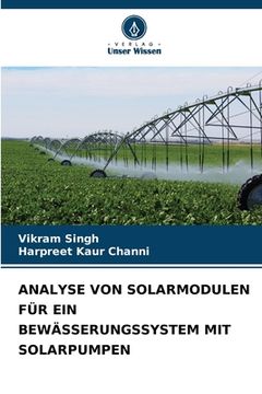 portada Analyse Von Solarmodulen Für Ein Bewässerungssystem Mit Solarpumpen (en Alemán)