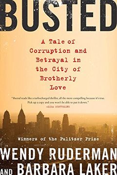 portada Busted: A Tale of Corruption and Betrayal in the City of Brotherly Love