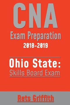 portada CNA Exam Preparation 2018-2019: Ohio State Skills Board Exam: CNA Exam State Boards Study guide