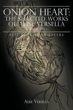 portada onion heart: the selected works of alise versella, volume two: peel back your layers (en Inglés)