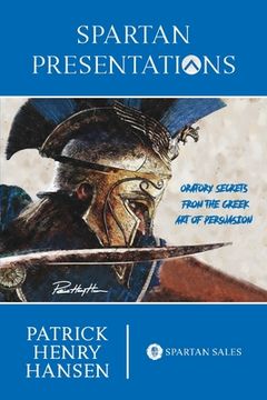 portada Spartan Presentations: Oratory Secrets from the Greek Art of Persuasion