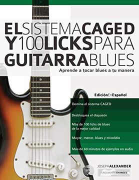 portada El Sistema Caged y 100 Licks Para Guitarra Blues: Aprende a Tocar Blues a tu Manera (in Spanish)