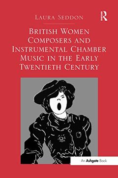 portada British Women Composers and Instrumental Chamber Music in the Early Twentieth Century. Laura Seddon (en Inglés)