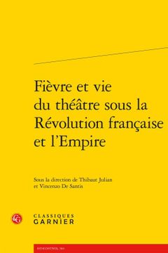 portada Fievre Et Vie Du Theatre Sous La Revolution Francaise Et l'Empire (en Francés)