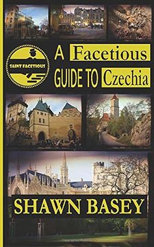 portada A Facetious Guide to Czechia: Not to Miss Daytrips and Overnights From Prague 