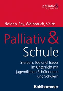 portada Palliativ & Schule: Sterben, Tod Und Trauer Im Unterricht Mit Jugendlichen Schulerinnen Und Schulern (en Alemán)