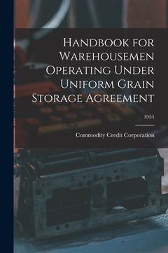 portada Handbook for Warehousemen Operating Under Uniform Grain Storage Agreement; 1954 (en Inglés)