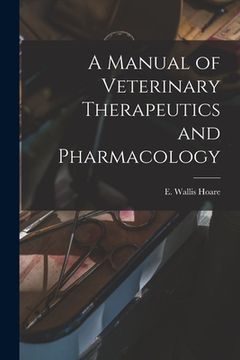 portada A Manual of Veterinary Therapeutics and Pharmacology [microform] (en Inglés)