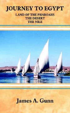portada Journey to Egypt: Land of the Pharoahs - the Desert - the Nile (en Inglés)