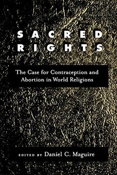 portada Sacred Rights: The Case for Contraception and Abortion in World Religions (en Inglés)