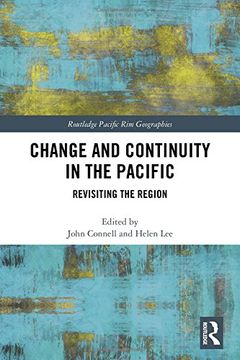 portada Change and Continuity in the Pacific: Revisiting the Region (Routledge Pacific rim Geographies) (en Inglés)