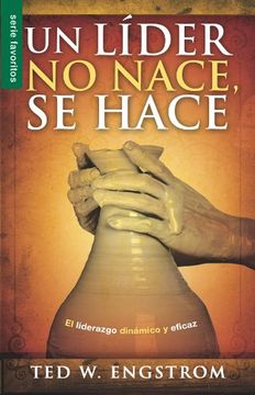portada Un Lider no Nace, se Hace = a Leader is not Born They are Made (in Spanish)