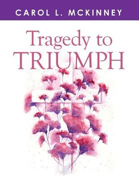 portada Tragedy to Triumph (en Inglés)